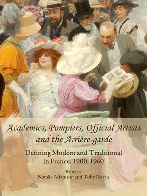 cover image of Academics, Pompiers, Official Artists and the Arrière-garde